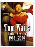 Tom Waits: Under Review 1983-2006