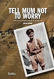 Tell mum not to worry : a Welsh soldier's World War One in the near East