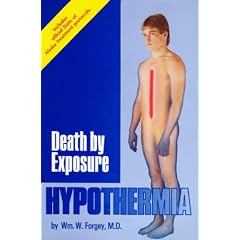 Hypothermia: Death by Exposure by William W. Forgey
