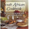 South African Cookbook: The Classic Cooking Guide with All Your Favourite Recipes