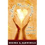 In Love, Where I Belong: How to Experience God's Love