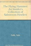The flying hammer : an insider's collection of salesroom howlers