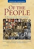 Of the People: A Concise History of the United States, Volume I: To 1877