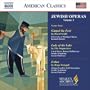 Jewish Operas, Vol. 2 (Milken Archive of American Jewish Music)