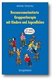 Produkt-Bild: Ressourcenorientierte Gruppentherapie mit Kindern und Jugendlichen