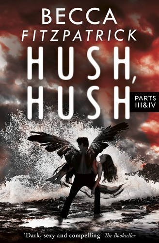 Hush, Hush Parts 3 & 4: Parts 3 & 4: Includes Silence and Finale
