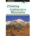 Climbing California's Mountains (Climbing Mountians Series)