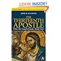 Thirteenth Apostle (Revised Edition):  What the Gospel of Judas Really Says