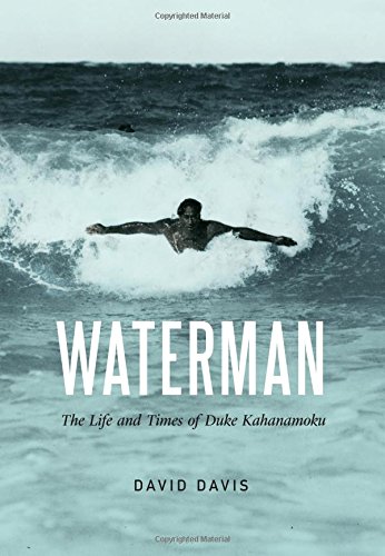 Waterman: The Life and Times of Duke Kahanamoku