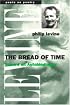 The Bread of Time: Toward an Autobiography (Poets on Poetry)