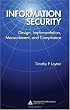 Information Security: Design, Implementation, Measurement, and Compliance