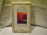 Opium and the romantic imagination : addiction and creativity in De Quincey, Coleridge, Baudelaire and others