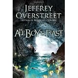 The Ale Boy's Feast: A Novelby Jeffrey Overstreet