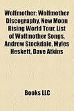 Wolfmother: Wolfmother Discography, New Moon Rising World Tour, List of Wolfmother Songs, Andrew Stockdale, Myles Heskett, Dave Atkins