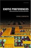 Exotic Preferences: Behavioral Economics and Human Motivation
