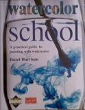 Watercolor School Pb (Reader's digest learn-as-you-go guide)