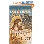 The Lost Gospel of Judas Iscariot: A New Look at Betrayer and Betrayed