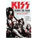 KISS: Behind the Mask - Official Authorized Biogrphy