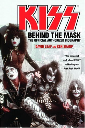 KISS: Behind the Mask - Official Authorized Biogrphy