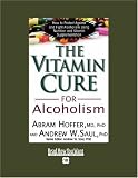 The Vitamin Cure for Alcoholism: Orthomolecular Treatment of Addictions: Easyread Super Large 18pt Edition