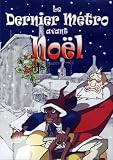 Le Dernier Metro Avant Noel