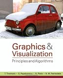 Graphics and Visualization: Principles & Algorithms