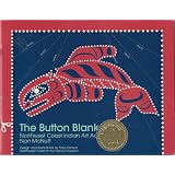 The Button Blanket (A Northwest Coast Amerindic Art Series)