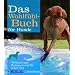 Das Wohlf�hlbuch f�r Hunde: Wellness und Entspannung f�r jeden Tag