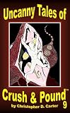 Uncanny Tales of Crush and Pound 9
