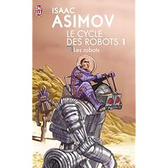 Le cycle des Robots 1 : Les Robots