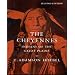 The Cheyennes: Indians of the Great Plains (Case Studies in Cultural Anthropology)