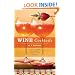 Wine Cocktails: 50 Stylish Sippers That Show Off Your Reds, Whites, and Roses (50 Series)