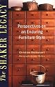 The Shaker Legacy: Perspectives on an Enduring Furniture Style