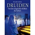 Druiden: Von den magischen Kr�ften der Kelten