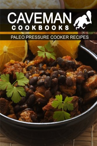 paleo pressure cooker recipes caveman cookbooks 