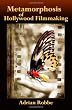 Metamorphosis of Hollywood Filmmaking Metamorphosis of Hollywood Filmmaking