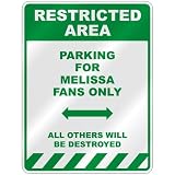  PARKING FOR MELISSA FANS ONLY  PARKING SIGN