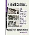 A Slight Epidemic (The Government Cover-Up of Bubonic Plague in a Major American City What Happened and Why It Matters) (Paperback)