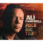 Click here to buy Hold Me Tight by Ali Campbell .