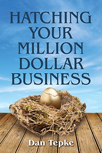 Hatching Your Million Dollar Business (Networlding Leadership Series)