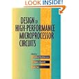 Design of High-Performance Microprocessor Circuits by Anantha Chandrakasan, William J. Bowhill, and Frank Fox