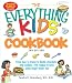 The Everything Kids' Cookbook: From mac n cheese to double chocolate chip cookies - 90 recipes to have some finger-lickin fun