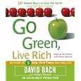 Go Green, Live Rich: 50 Simple Ways to Save the Earth and Get Rich Trying by David Bach, Hillary Rosner, and Oliver Wyman