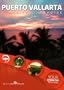 Puerto Vallarta, A Mexican Paradise - Interactive Travel Guide