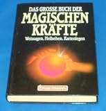 Produkt-Bild: Erika Sauer: Das gro&szlig;e Buch der magischen Kr&auml;fte - Weissagen, Hellsehen, Kartenlegen