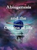 Abiogenesis: How Life Began. The Origins and Search for Life