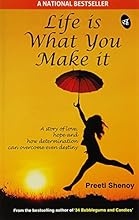 Life is What You Make it Life is What You Make it