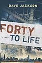 Forty to Life