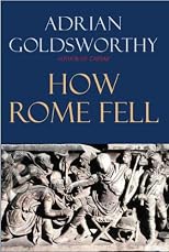 How Rome Fell: Death of a Superpower