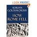 How Rome Fell: Death of a Superpower